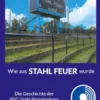 Wie aus STAHL FEUER wurde