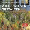 Wilde Wiesen gestalten