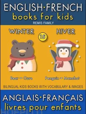 15 - Winter | Hiver - English French Books for Kids (Anglais Français Livres pour Enfants)