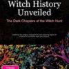 Witch History Unveiled: The Dark Chapters of the Witch Hunt