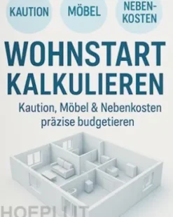 Wohnstart kalkulieren Kaution, Möbel & Nebenkosten präzise budgetieren