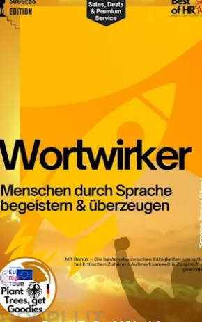 Wortwirker – Menschen durch Sprache begeistern & überzeugen