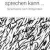 Wovon man nicht sprechen kann …