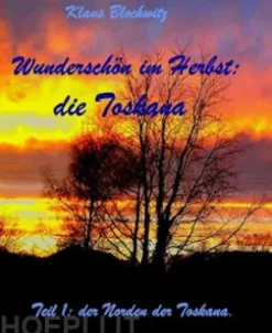 Wunderschön im Herbst: die Toskana