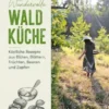 Wundervolle Waldküche