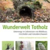 Wunderwelt Totholz