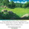 Xeno Legendium Tales of The Small Stone From Mountain That Cried For Allah SWT (God) Infinite Mercy & Divine Love
