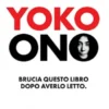 Yoko Ono. Bruciate questo libro dopo averlo letto