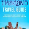 Your Ultimate Thailand Travel Guide