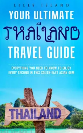 Your Ultimate Thailand Travel Guide