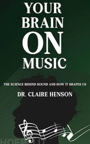 Your Brain on Music - The Science Behind Sound and How It Shapes Us