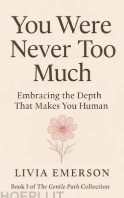 You Were Never Too Much