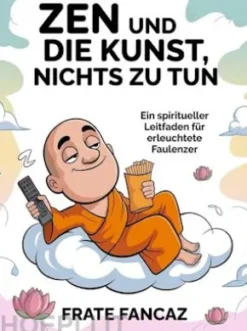 Zen und die Kunst, nichts zu tun (übersetzt)