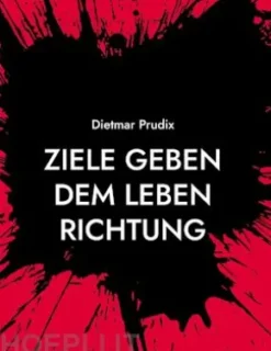 Ziele geben dem Leben Richtung