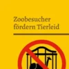 Zoobesucher fördern Tierleid