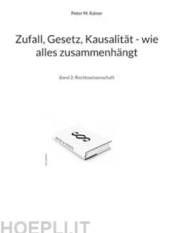 Zufall, Gesetz, Kausalität - wie alles zusammenhängt