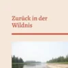 Zurück in der Wildnis