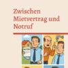 Zwischen Mietvertrag und Notruf
