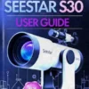 ZWO Seestar S30 User Guide